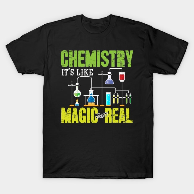 Chemistry It's like magic but real T-Shirt by captainmood